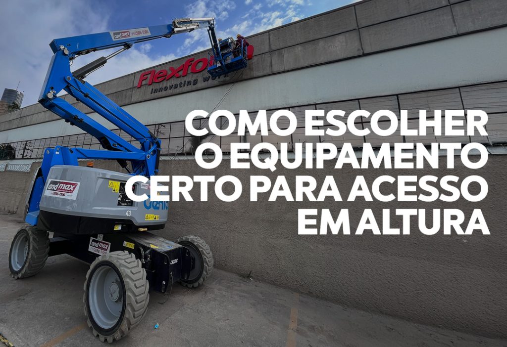 Como Escolher o Equipamento Certo para Acesso em Altura